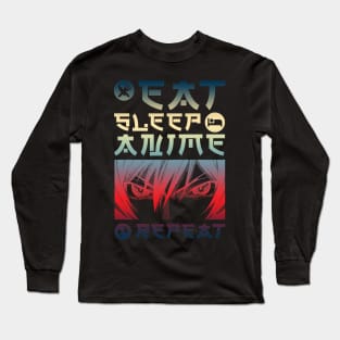 EAT SLEEP ANIME REPEAT Long Sleeve T-Shirt